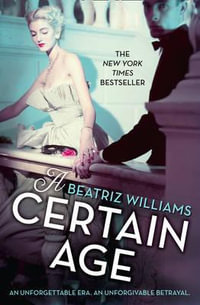 A Certain Age - Beatriz Williams