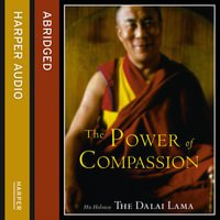 The Power of Compassion : A Collection of Lectures - His Holiness the Dalai Lama