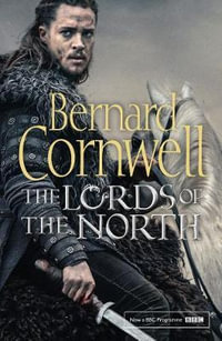 The Lords of the North [TV Tie-in Edition] : The Last Kingdom - Bernard Cornwell