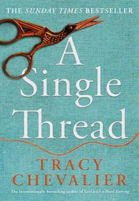 A Single Thread - Tracy Chevalier