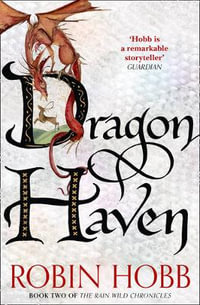 Dragon Haven : The Rain Wild Chronicles - Robin Hobb