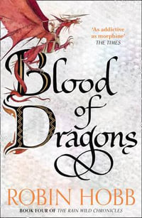 Blood of Dragons : The Rain Wild Chronicles - Robin Hobb