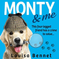 Monty and Me : The perfect mystery for dog-lovers - Louisa Bennet