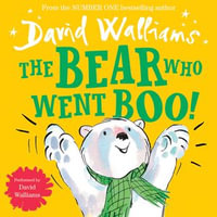 The Bear Who Went Boo! : A funny illustrated picture book, full of surprises, from number-one bestselling author David Walliams - David Walliams