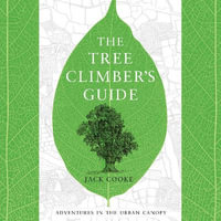 The Tree Climber's Guide - Jack Cooke