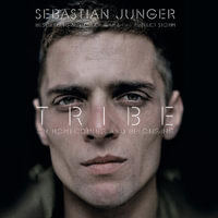 Tribe : On Homecoming and Belonging - Sebastian Junger