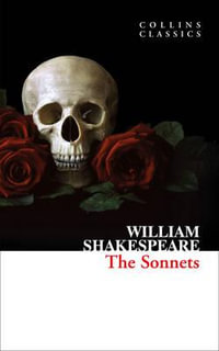 The Sonnets : Collins Classics - William Shakespeare