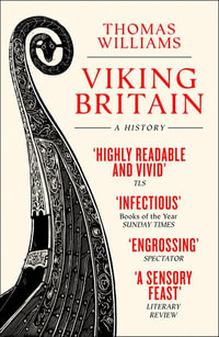 Viking Britain : A History - Thomas Williams