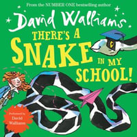 There's a Snake in My School! : The spectacularly funny illustrated children's book from number-one bestelling author David Walliams! - David Walliams