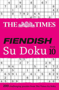 Fiendish Su Doku - Book 10 : 200 Challenging Sudoku Puzzles - The Times Mind Games