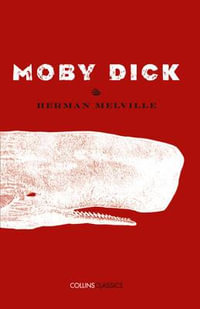 Moby Dick : Collins Classics - Herman Melville