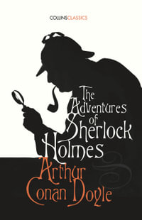 The Adventures of Sherlock Holmes : Collins Classics - Arthur Conan Doyle