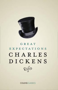 Great Expectations : Collins Classics - Charles Dickens