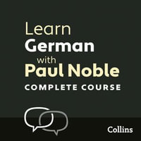 Learn German with Paul Noble for Beginners - Complete Course : German Made Easy with Your 1 million-best-selling Personal Language Coach - Paul Noble