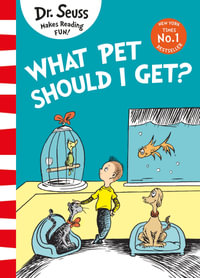 What Pet Should I Get? : Dr Seuss Classic Edition - Dr Seuss