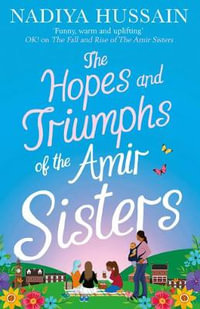 The Hopes And Triumphs Of The Amir Sisters : Amir Sisters - Nadiya Hussain