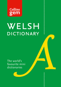 Collins Gem Welsh Dictionary [Fourth Edition] : Trusted Support for Learning, in a Mini-Format - Collins Dictionaries