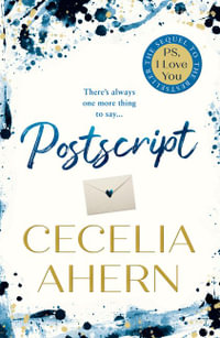 Postscript : The sequel to PS, I Love You - Cecelia AHERN