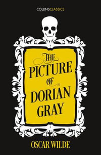 Collins Classics - The Picture of Dorian Gray : Collins Classics - Oscar Wilde