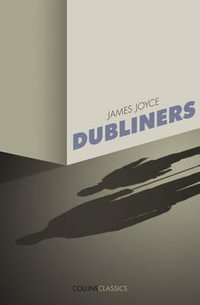 Collins Classics - Dubliners : Collins Classics - James Joyce