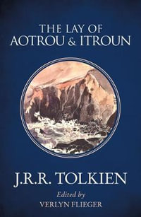 The Lay Of Aotrou And Itroun - J.R.R. Tolkien