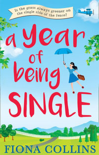 A Year Of Being Single - Fiona Collins