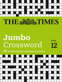 The Times 2 Jumbo Crossword : Book 12 : 60 Of The World's Biggest Puzzles From The Times 2 - The Times Mind Games and Times2