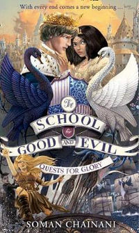 Quests For Glory : The School for Good and Evil: Book 4 - Soman Chainani