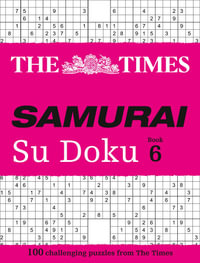 Samurai Su Doku - Book 6 : 100 Challenging Puzzles From The Times Sudoku - The Times Mind Games