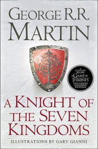 A Knight Of The Seven Kingdoms - George R R Martin