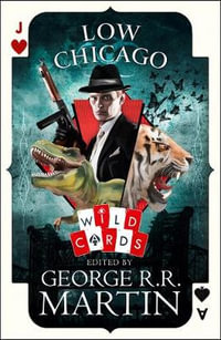 Low Chicago : Wild Cards : Book 2 - George R.R. Martin