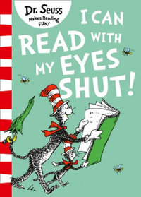 I Can Read With My Eyes Shut [Green Back Book Edition] : Dr Seuss Classic Edition - Dr Seuss