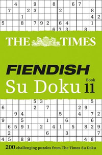 Fiendish Su Doku - Book 11 : 200 Challenging Sudoku Puzzles - The Times Mind Games