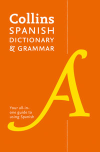 Spanish Dictionary and Grammar : Two Books in One - Collins Dictionaries