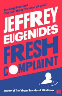 Fresh Complaint - Jeffrey Eugenides