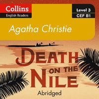 Death on the Nile : B1. The classic murder mystery from the Queen of Crime (Collins Agatha Christie ELT Readers) - Agatha Christie