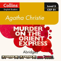 Murder on the Orient Express : B1 (Collins Agatha Christie ELT Readers) - Agatha Christie