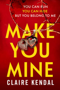 Make You Mine - Claire Kendal