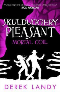 Mortal Coil : Skulduggery Pleasant - Derek Landy