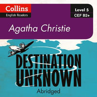 Destination Unknown : B2+ (Collins Agatha Christie ELT Readers) - Agatha Christie