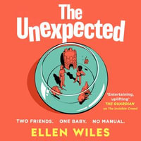 Unexpected : The thought-provoking and hilarious new novel about friendship and family, for 2024 - to be announced