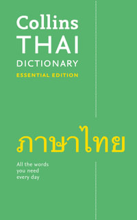 Collins Thai Dictionary : Essential Edition : 23,000 Translations for Everyday Use - Collins Dictionaries