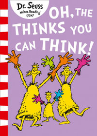 Oh, The Thinks You Can Think! : Dr Seuss Classic Edition - Dr Seuss