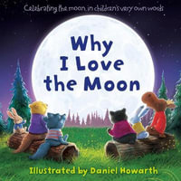 Why I Love The Moon - Daniel Howarth