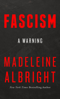 Fascism : A Warning - Madeleine Albright