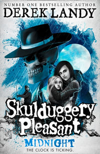 Skulduggery Pleasant : Midnight : The Skulduggery Pleasant Series Book 11 - Derek Landy