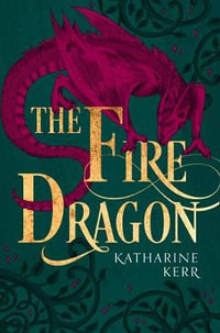 The Fire Dragon : Deverry Series - Katharine Kerr