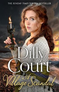 A Village Scandal : The Village Secrets - Dilly Court