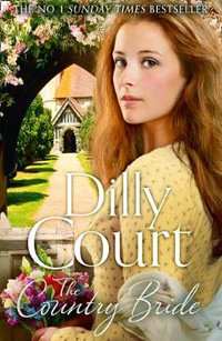 The Country Bride : The Village Secrets - Dilly Court