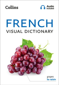 Collins French Visual Dictionary : A Photo Guide to Everyday Words and Phrases in French - Collins Dictionaries